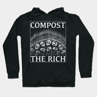 Compost the Rich Hoodie